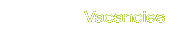 Vacancies